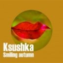Ksushka - Smiling autumn