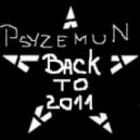 Psyzemun - Back to 2011