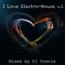 Dj Trevis - I Love Electro-House v.1