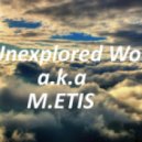 Unexplored World a.k.a M.ETIS - Broken bits vol.3.