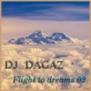 Dj Dagaz - Flight to dreams 02
