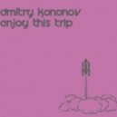 Dmitry Kononov - Enjoy This Trip