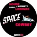 Chris Lorenzo, House Monkeyz - Space Cowboy