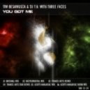 Tim Besamusca & Dj T.H. With Three Faces - You Got Me