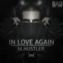 M. Hustler - In Love Again