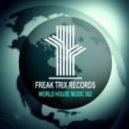 Freak Trix - (World House Music 02-Mix) - 'House Rat' Guest DJ
