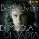 DJ Mikola Ft. DJ Vadya - Beethoven