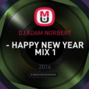 Dj Adam Norbert - Happy New Year Mix 1