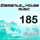 Viel - Elements of House music 185