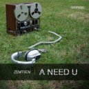 Zemtsov - A Need U