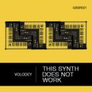 Volodey - This Synth Does Not Work