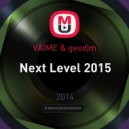 VAIME & geodjm - Next Level 2015