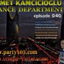 Ahmet Kamcicioglu - Trance Department Episode 040