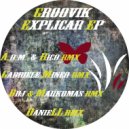 Groovik - Explicar (A.D.M. & Rico Remix)