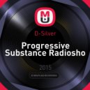 D-Silver - Progressive Substance Radioshow #003