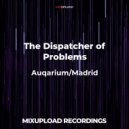 The Dispatcher of Problems - Madrid