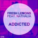 Fresh Lemons feat. Nathalia - Addicted