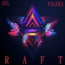 SUL & VALEKA - RAFT (DnB Mix)