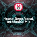 Chriss K - House,Depp,Vocal, techhouse Mix