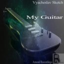 Vyacheslav Sketch - My Guitar