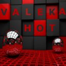 VALEKA - Hot