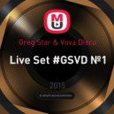 Greg Star & Vova Disco - Live Set #GSVD №1