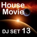 House Movie # 13 - The DJ Set House of "Movie Disco" facebook page mixed by Max.