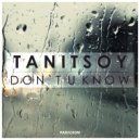 Tanitsoy - Don`t U Know