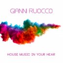 Gianni Ruocco - House Music In Your Heart (Javi Enrrique Remix)