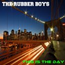 The Rubber Boys - This Is The Day