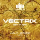 Vectrix, Half Space - Set It Off