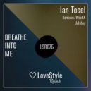 Ian Tosel - Breathe Into Me