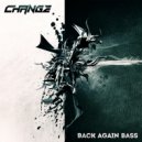 Change - Back Again Bass
