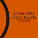 Zareh Kan, Bro, Toons - Coalition GAIA