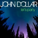 John Dollar - Let's Party