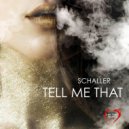 Schaller - Love Me That