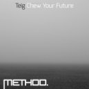 Teig - Chew Your Future