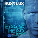Hux Flux, Hux Flux - Error Head Redeaux