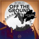 Roblo, Matt Valentine - Off the Ground