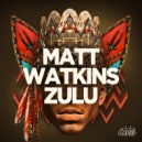 Matt Watkins - Zulu