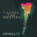 Animal13 - Change The Destiny