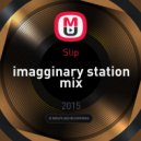 Slip - imagginary station mix