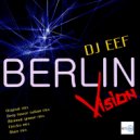 DJ EEF, Deep House Nation, Deep House Nation - Berlin Vision (feat. Deep House Nation)