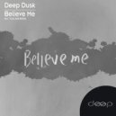 Deep Dusk - Believe ME