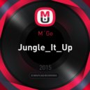 M´Go - Jungle_It_Up