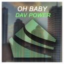 Dav Power - Oh Baby