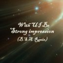 With U I Be - Strong impression