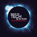 BACK T0 TECH - MIXED BY DJ XLR8