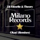 DJ Favorite & Theory - Okay!