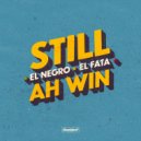 El Negro & El Fata - Still Ah Win (feat. El Fata)